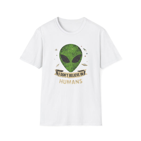 Alien Graphic T-Shirt — I Don't Believe in Humans Alien Shirt Funny Sci‑Fi Tee