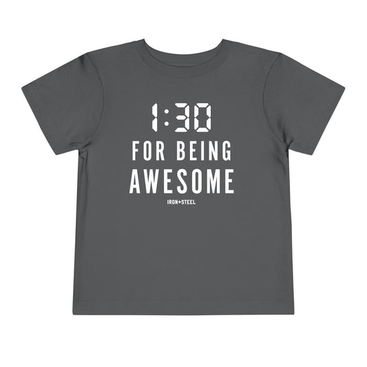 1:30 For Being Awesome Toddler Tee