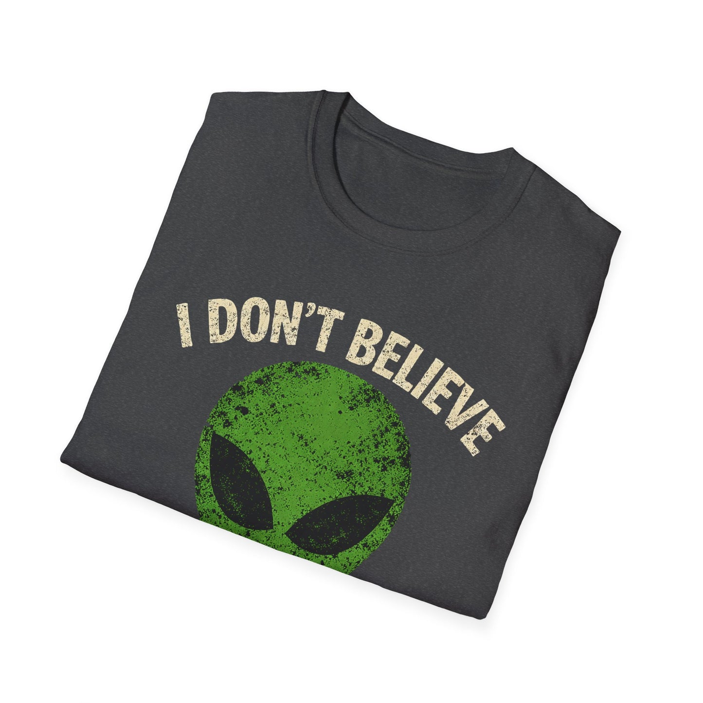 I Don't Believe in Humans Alien Shirt — Funny UFO Graphic Tee