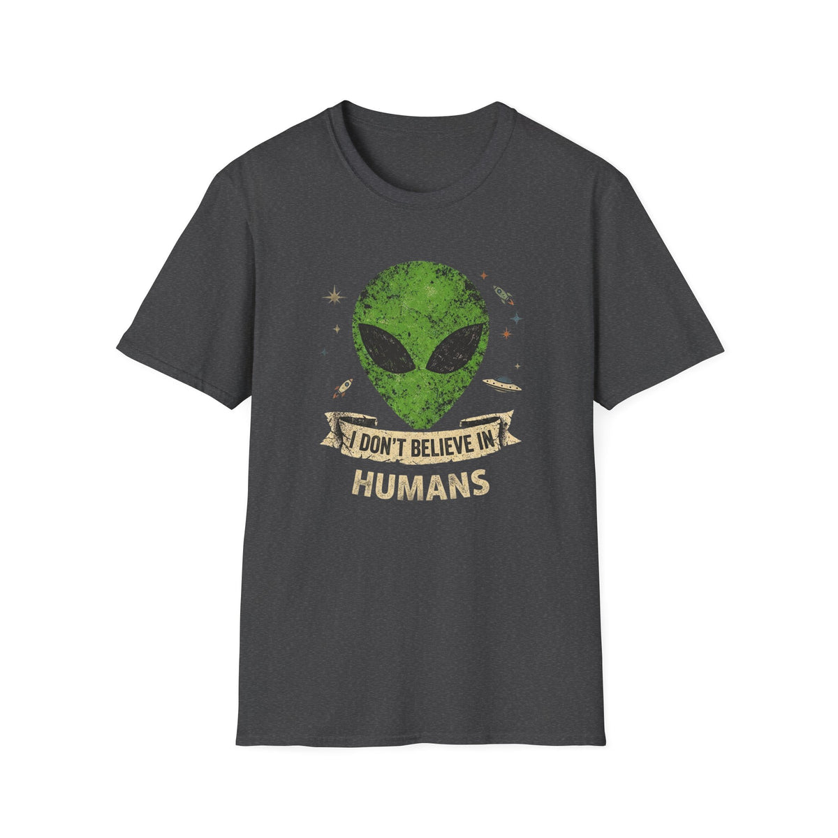 Alien Graphic T-Shirt — I Don't Believe in Humans Alien Shirt Funny Sci‑Fi Tee