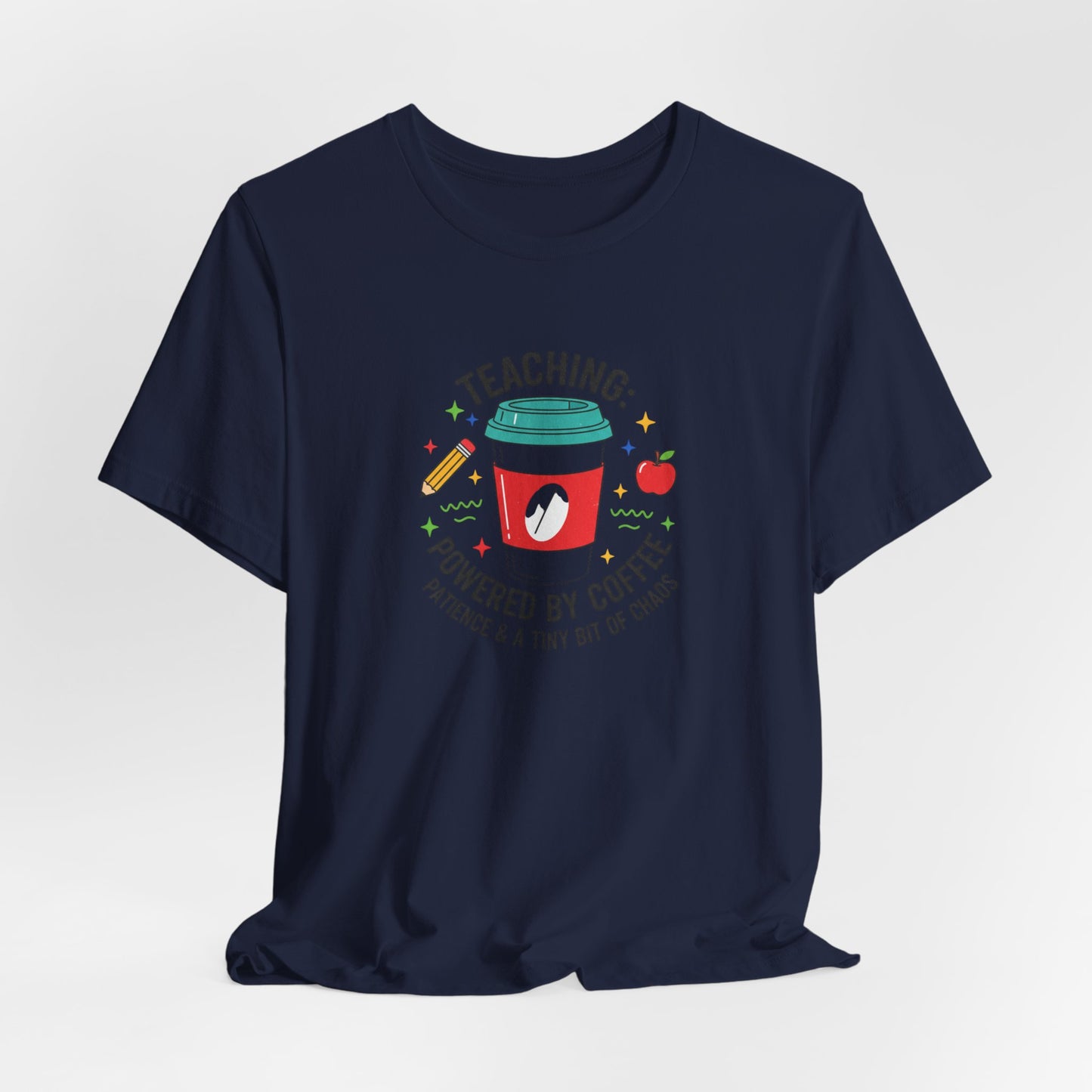 Teaching Powered by Coffee T-Shirt | Teacher Appreciation, Teacher Life