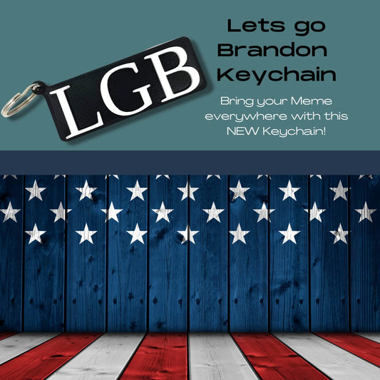 LGB Keychain - Bring the 2021 Meme of the Year to Life with this LGB Keychain - Proudly Made in the USA!