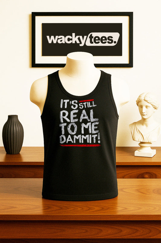 Its Still Real To Me Dammit Wrestling Sports Entertainment Graphic Tee Shirt