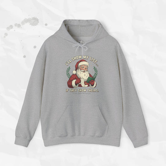 I’ll Show My List If They Show Theirs – Hoodie