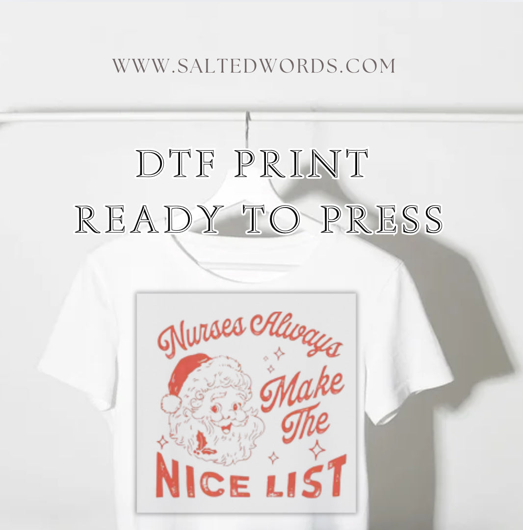 Nurses always make the nice list Christmas DTF print transfer Ready to Press
