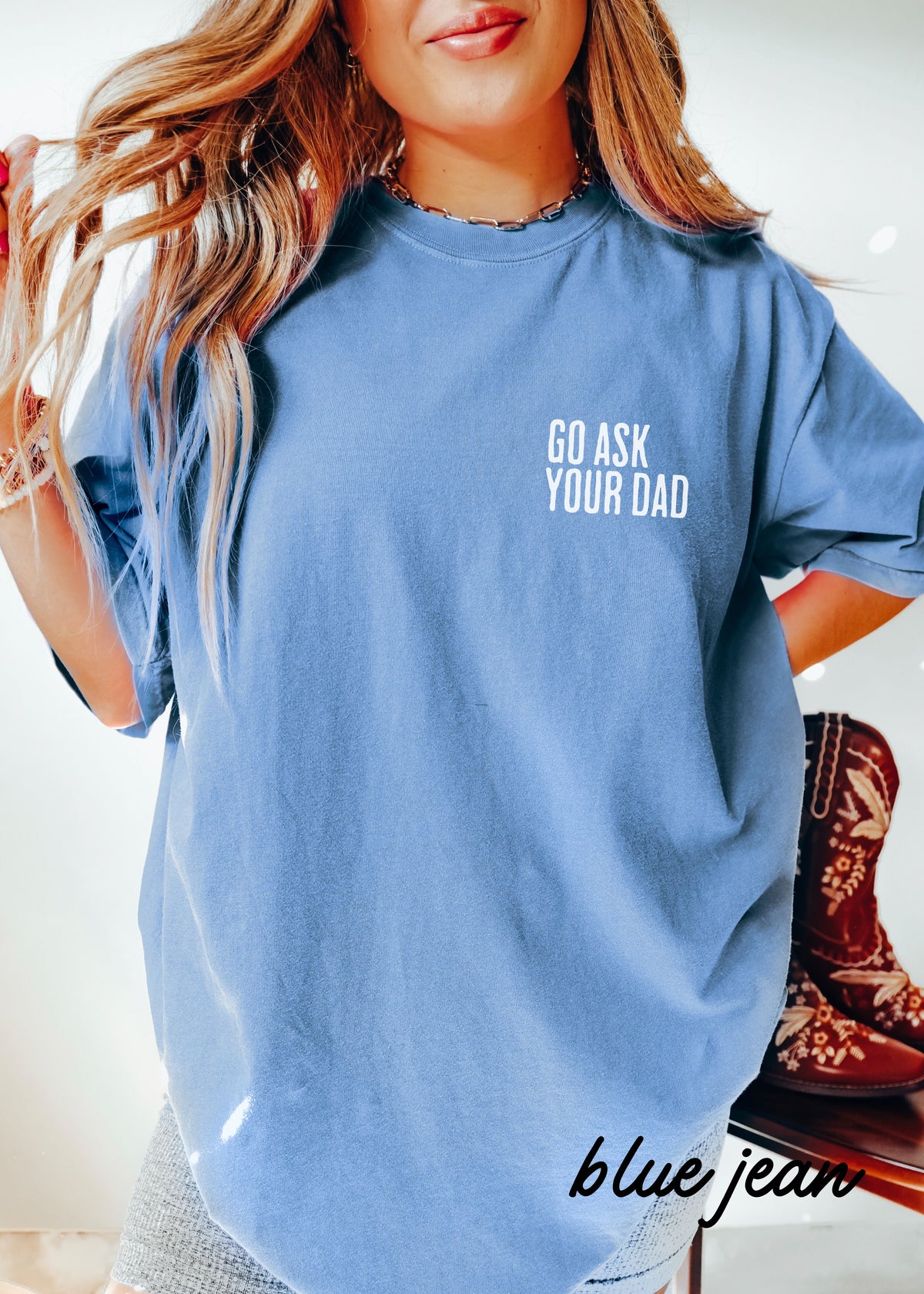 Go Ask Your Dad Tee *9 Colors (S-3X)