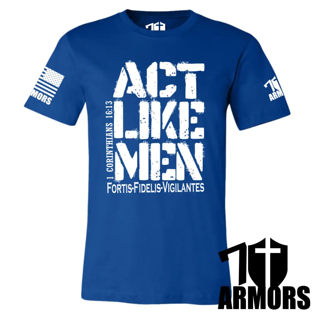 ACT LIKE MEN T-SHIRT