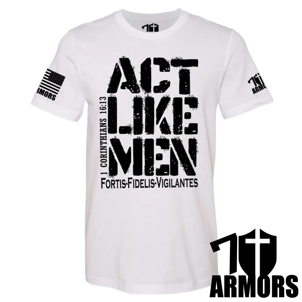 ACT LIKE MEN T-SHIRT