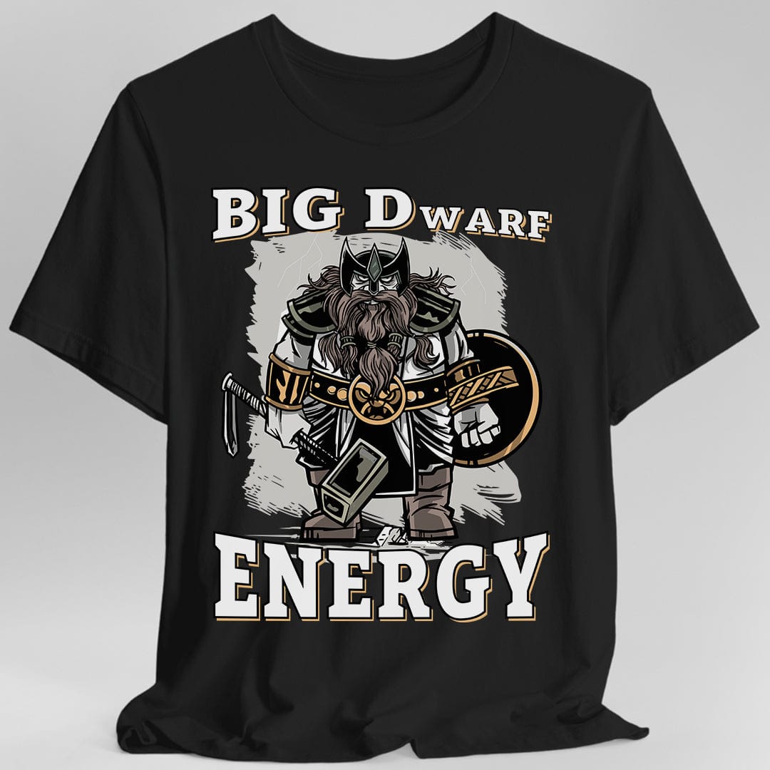 Big D (Dwarf) Energy T-Shirt - Funny Fantasy Dwarf Tee