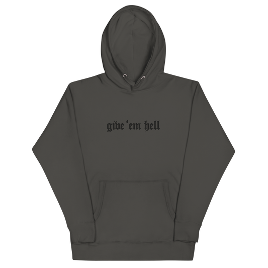 Give 'Em Hell Unisex Hoodie