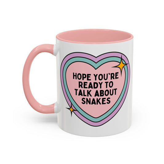 Hope You're Ready to Talk About Snakes Coffee Mug