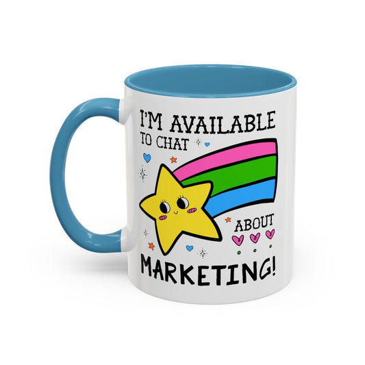 I'm Available to Chat About Marketing Coffee Mug