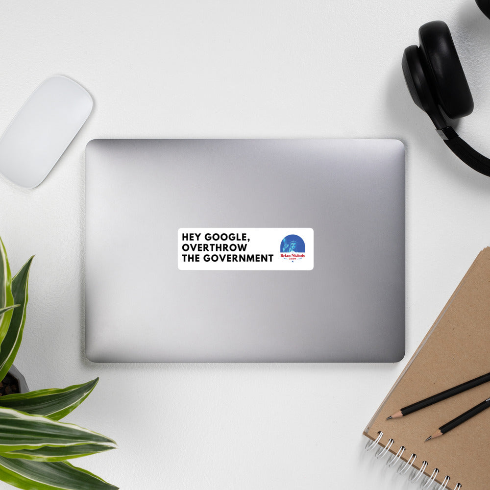 Hey Google, Overthrow the Government Bubble-free stickers