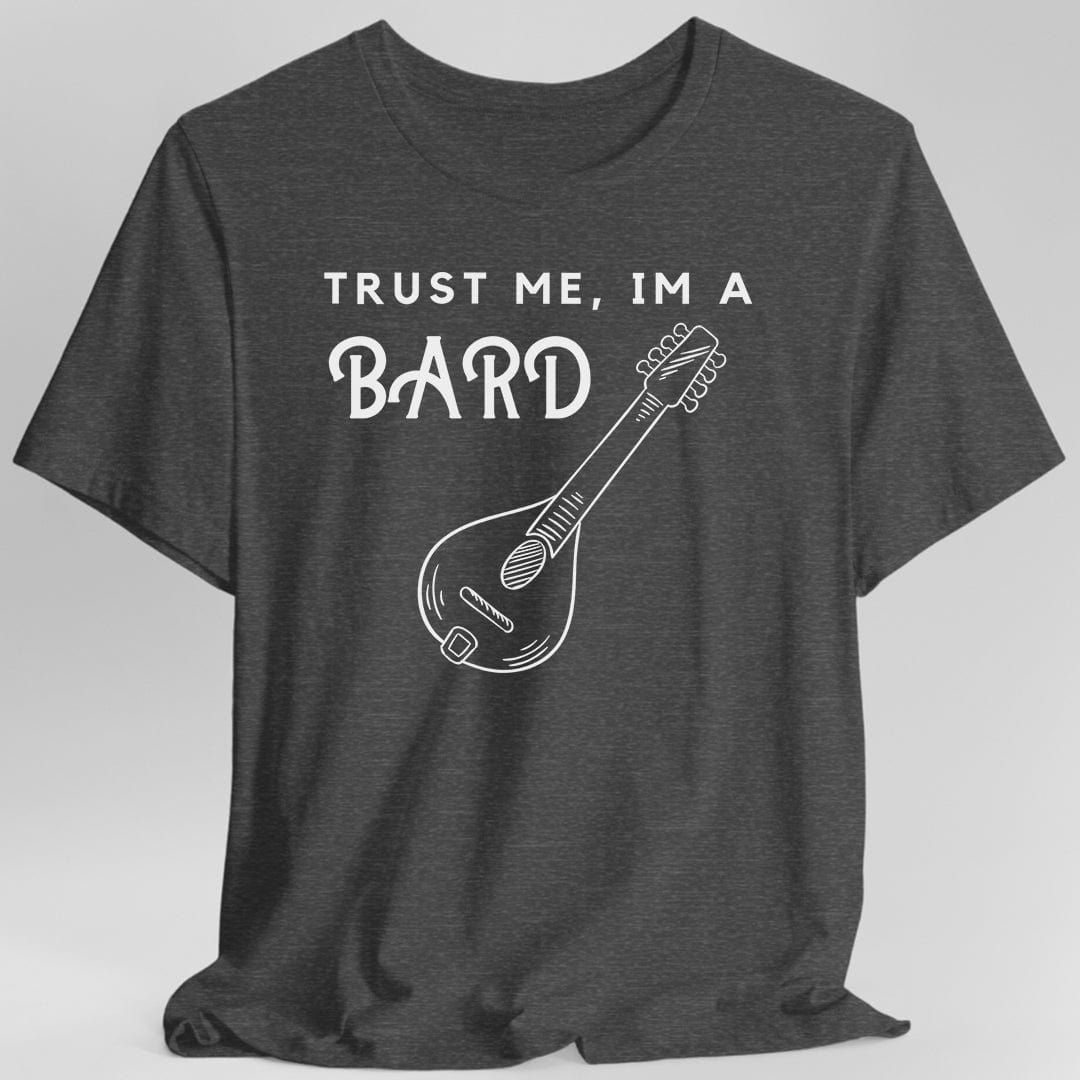 Trust Me I'm A Bard T-shirt