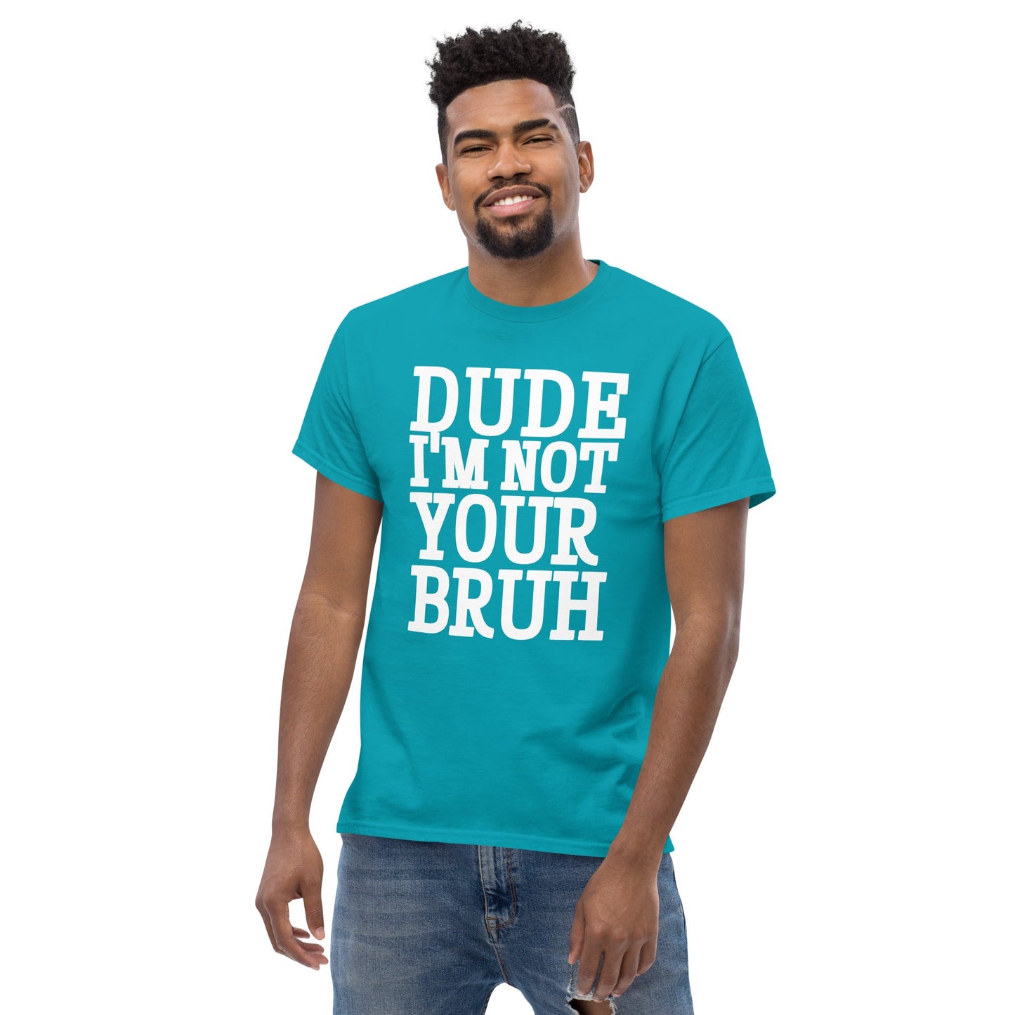Dude Not Bruh Unisex classic tee