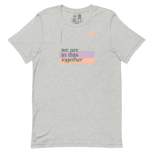 We Are In This Together Classic Tee