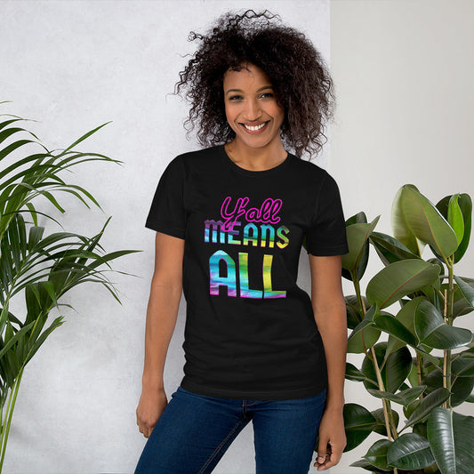 Y'all means ALL Short-Sleeve Unisex T-Shirt