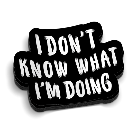 IDK What I'm Doing Hard Hat Decal