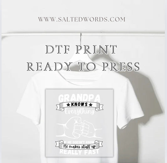 Grandpas know everything if they don’t they make something up DTF print
