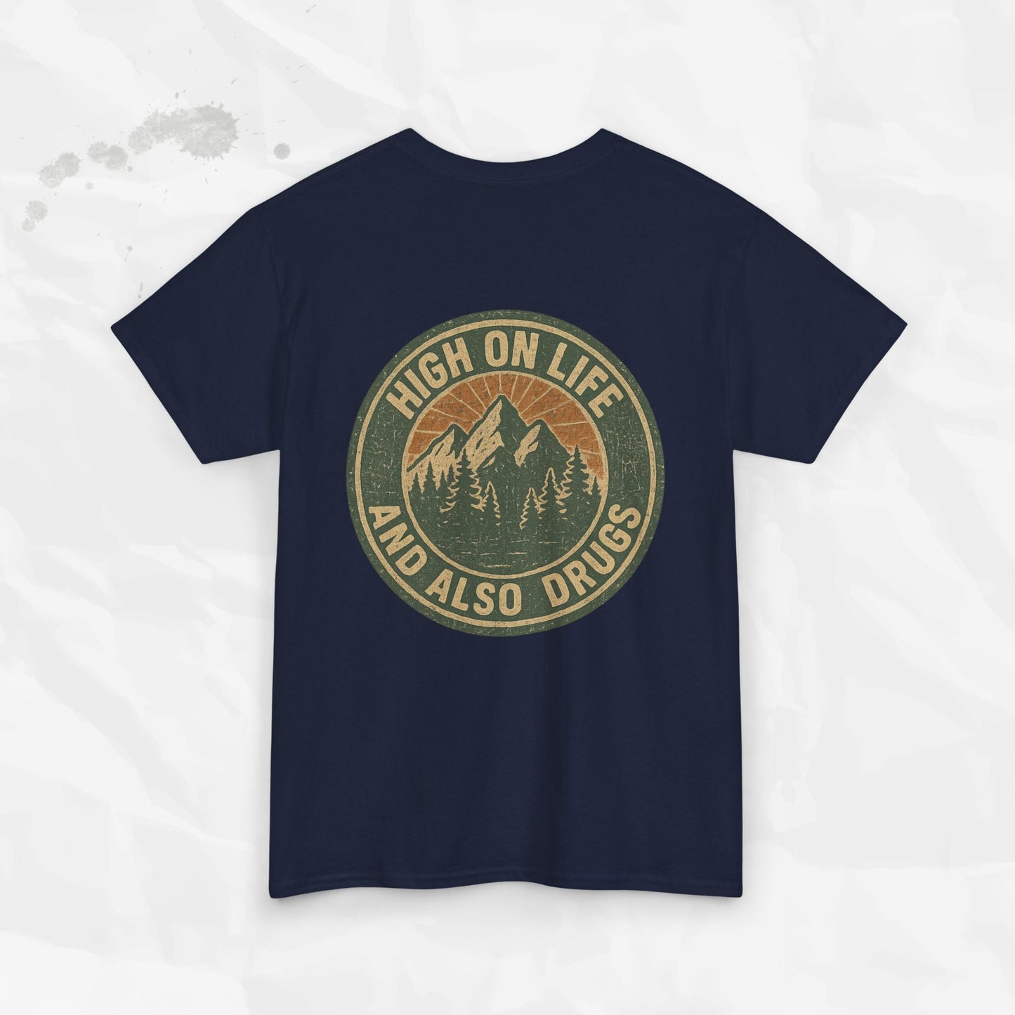 High on Life (and Also Drugs) – T-Shirt