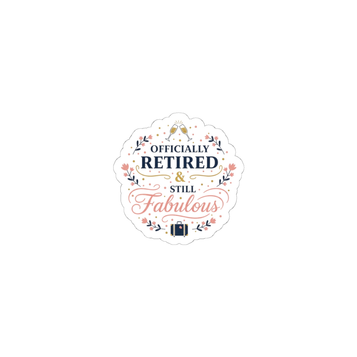 Officially Retired & Still Fabulous Kiss-Cut Stickers, retirement gifts, personalized keepsakes