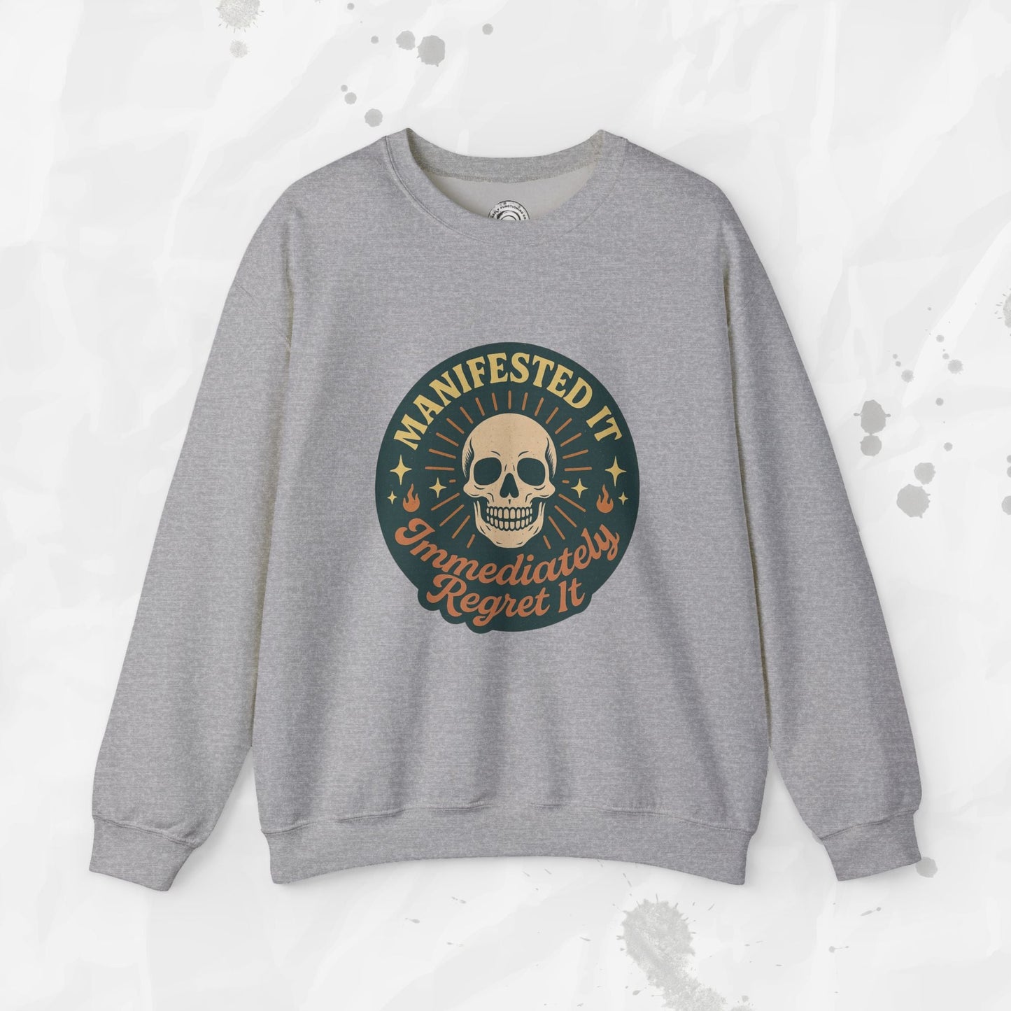 Manifested It, Immediately Regret It - Crewneck Sweatshirt