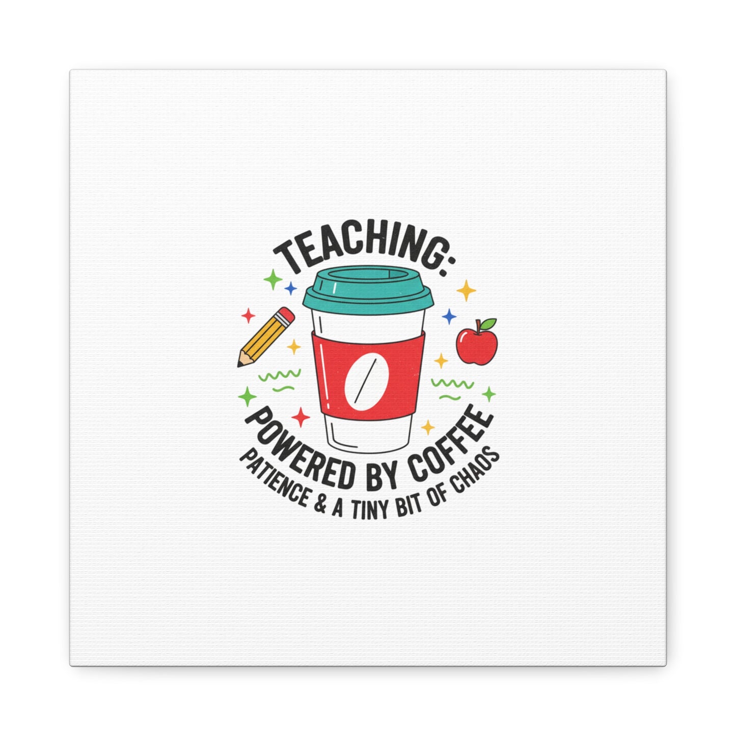 Teaching Powered by Coffee Canvas, Teacher Appreciation Gifts | Teacher Life, Classroom Humor