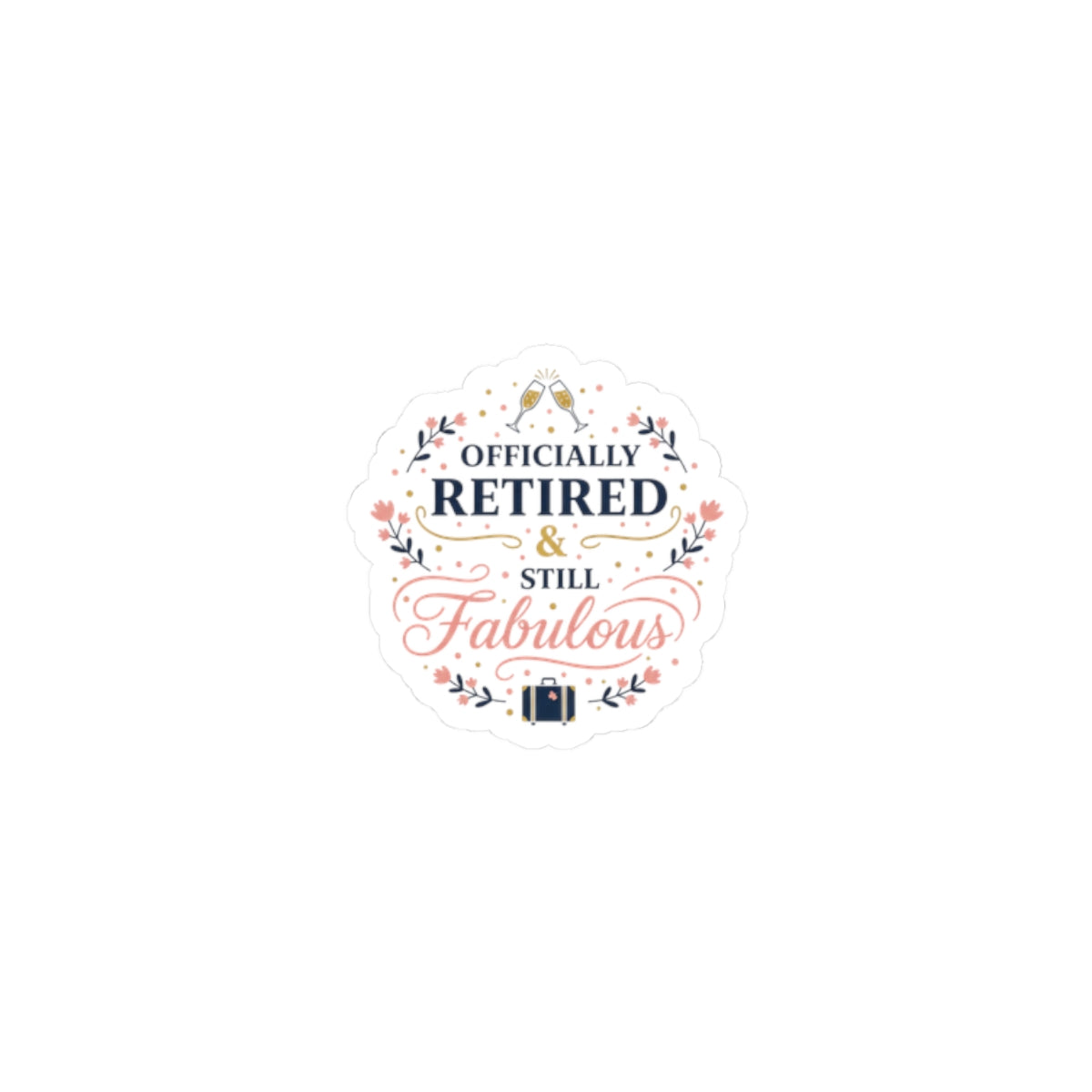 Officially Retired & Still Fabulous Kiss-Cut Stickers, retirement gifts, personalized keepsakes