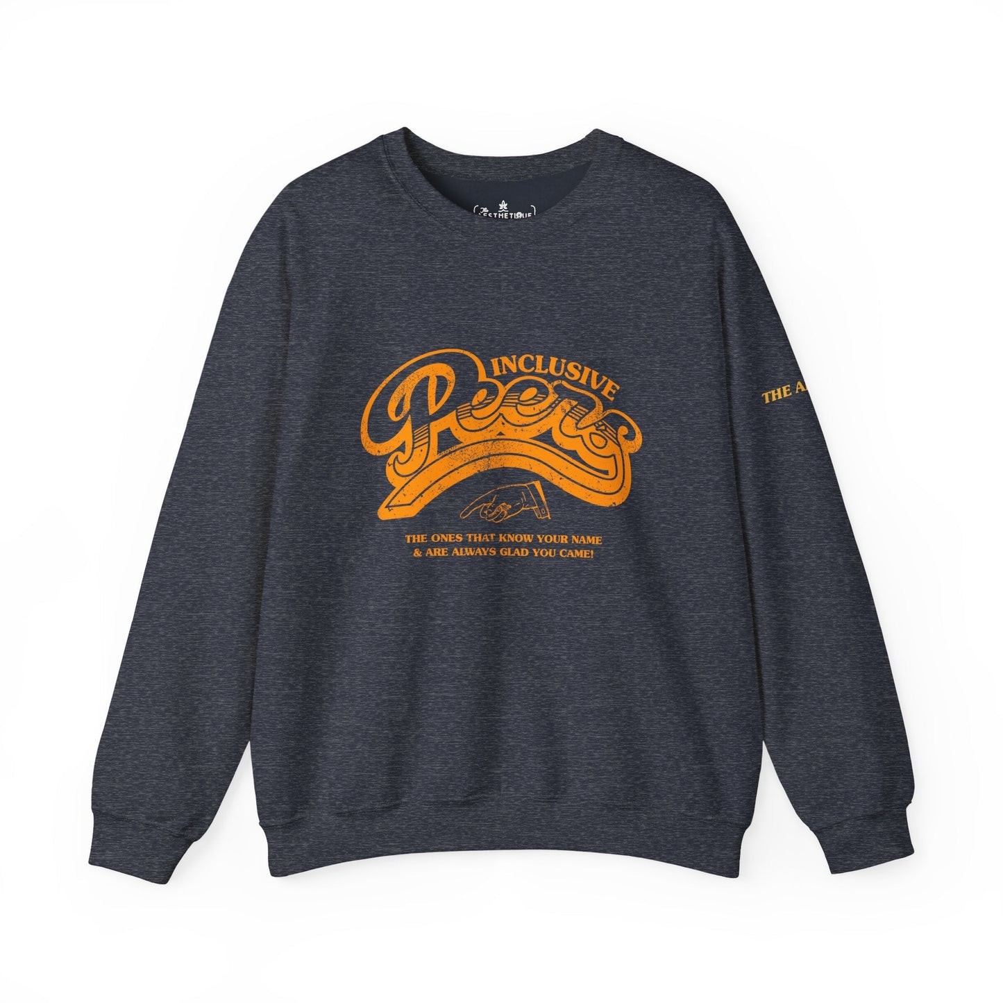 Inclusive Peers - The Ones That Know Your Name & Are Always Glad You Came - Unisex Crewneck Sweatshirt