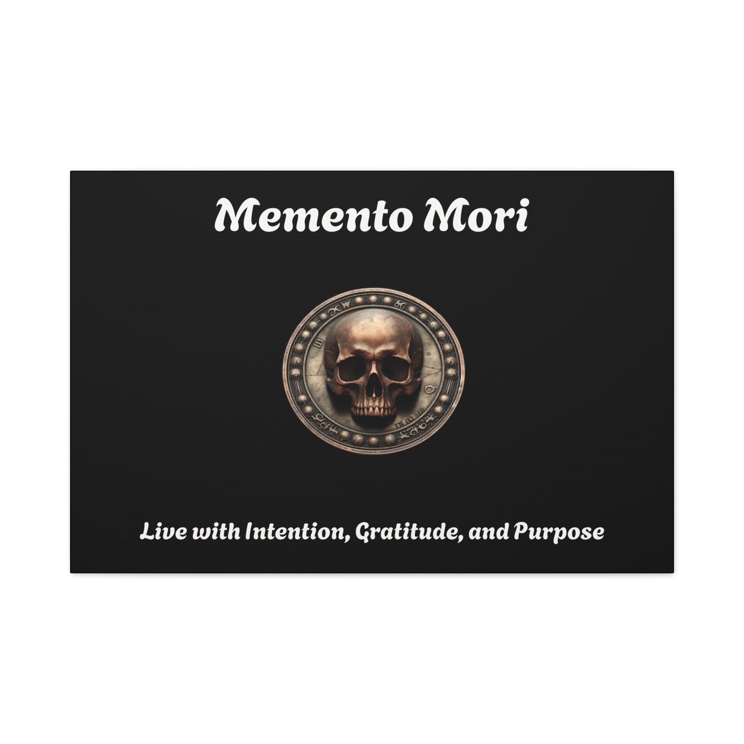 "Memento Mori" Matte Canvas - Inspirational Wall Art -"Live with Intention, Gratitude, and Purpose"