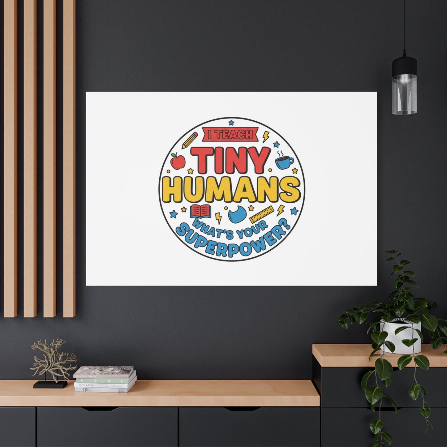 I Teach Tiny Humans Canvas | Teacher Appreciation, Teacher Life