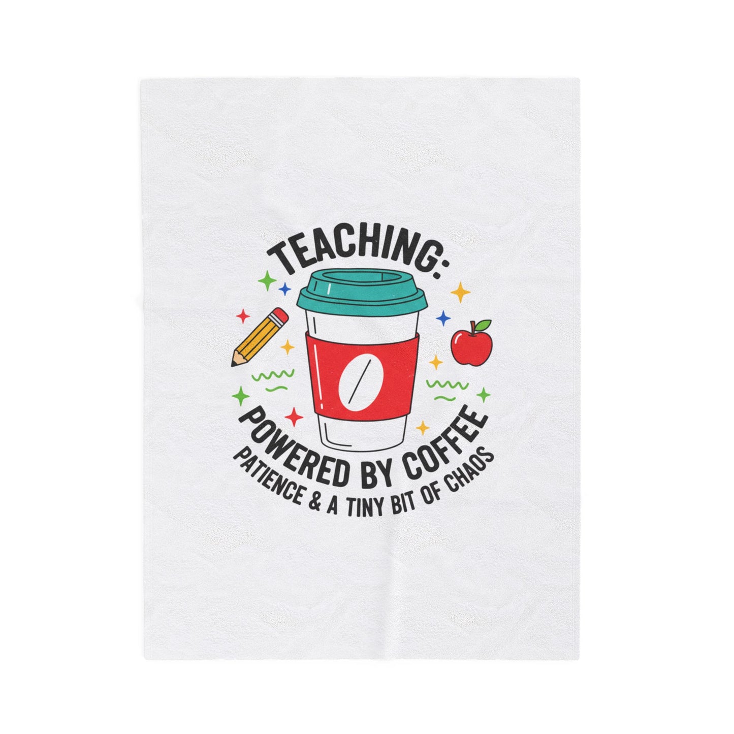 Teaching: Powered by Coffee Velveteen Plush Blanket | Teacher Appreciation, Teacher Life