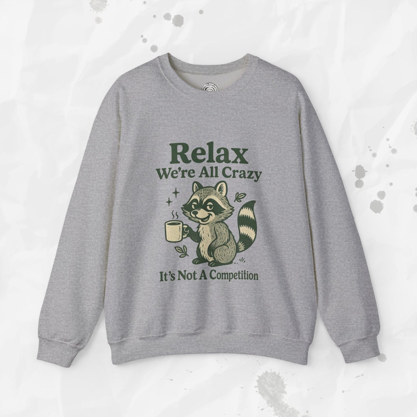 Relax We're All Crazy - Crewneck Sweatshirt