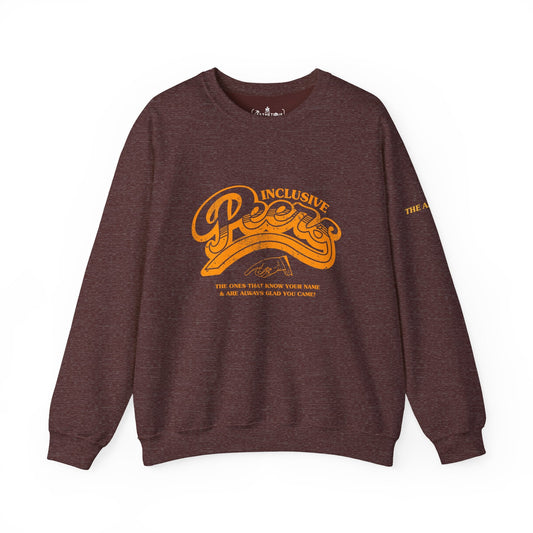 Inclusive Peers - The Ones That Know Your Name & Are Always Glad You Came - Unisex Crewneck Sweatshirt