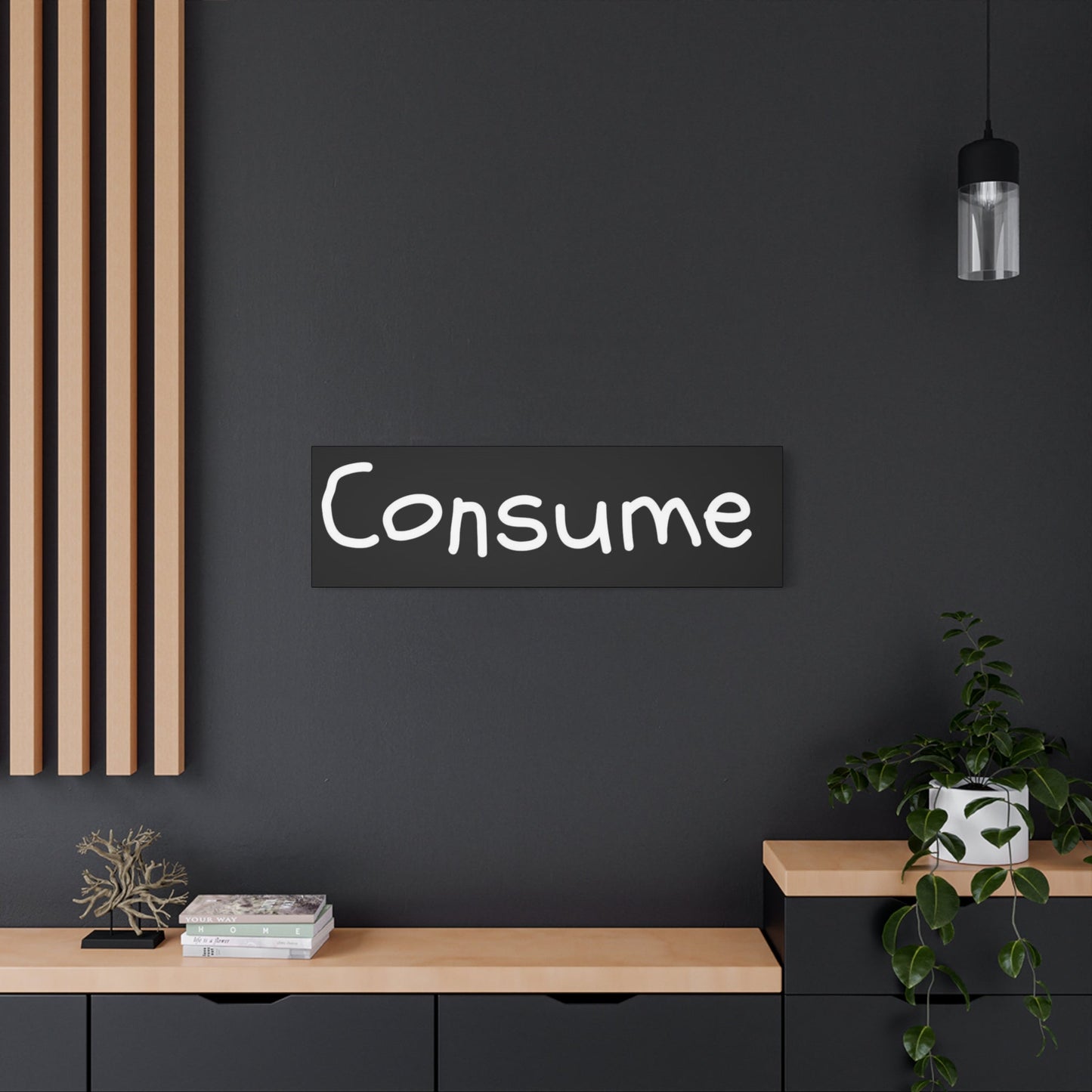 Classic Canvas -"Consume"
