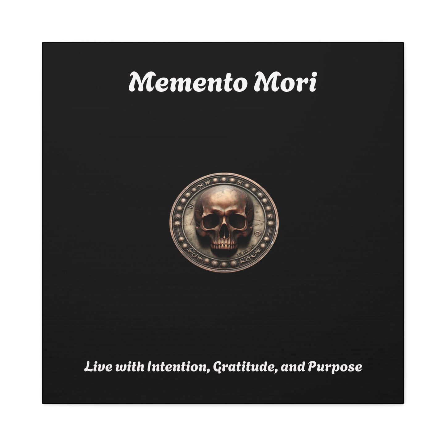 "Memento Mori" Matte Canvas - Inspirational Wall Art -"Live with Intention, Gratitude, and Purpose"