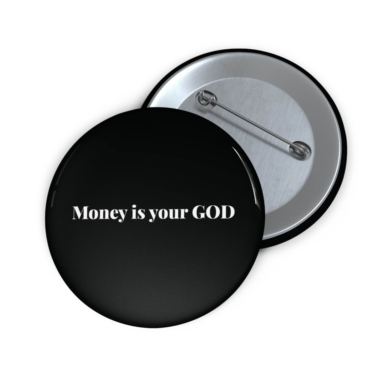Money is Your God - Pin Button