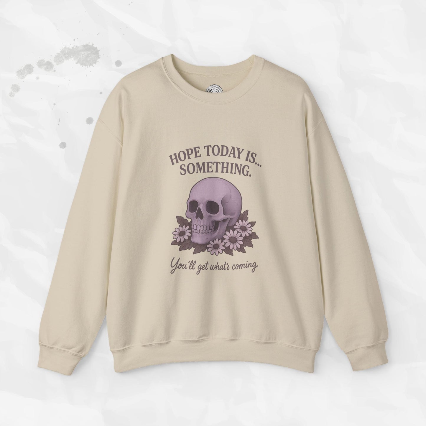 Hope Today is... Something - Crewneck Sweatshirt