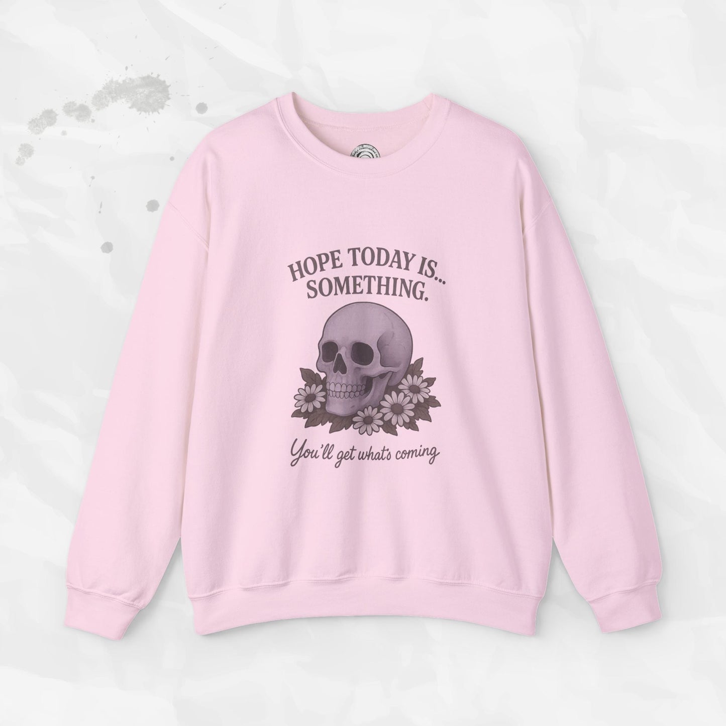 Hope Today is... Something - Crewneck Sweatshirt