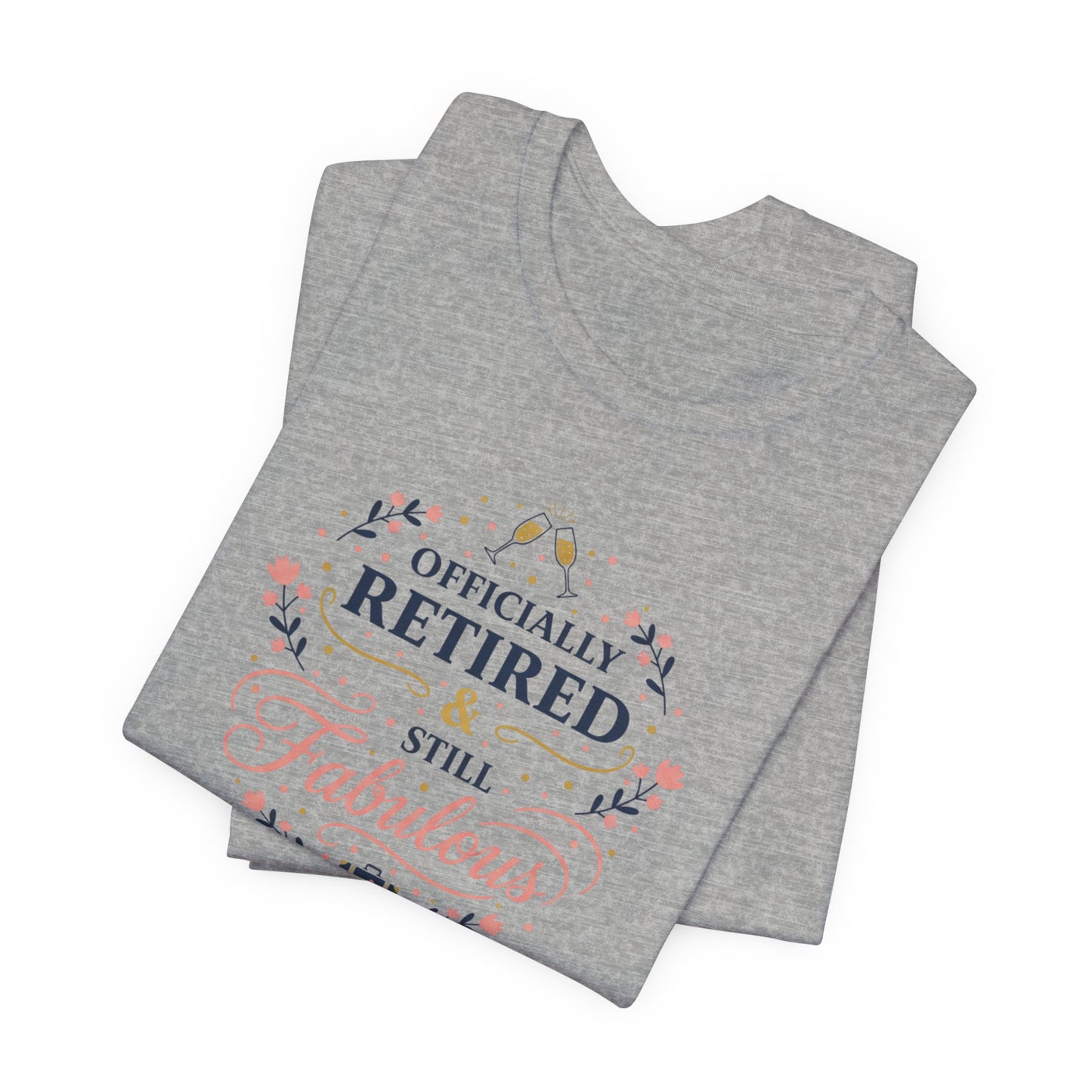 Officially Retired & Still Fabulous Tee | retirement gifts for women, personalized retirement gifts