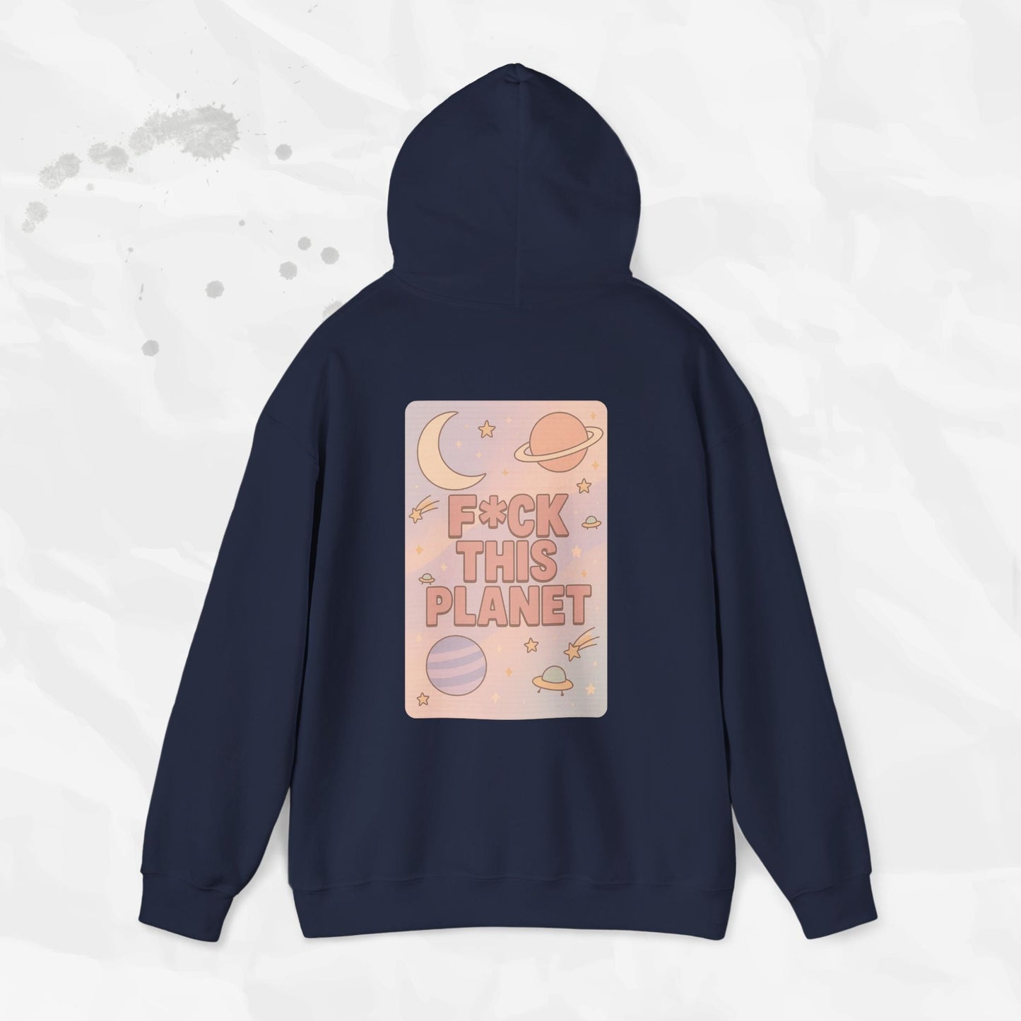 F*ck This Planet - Hoodie