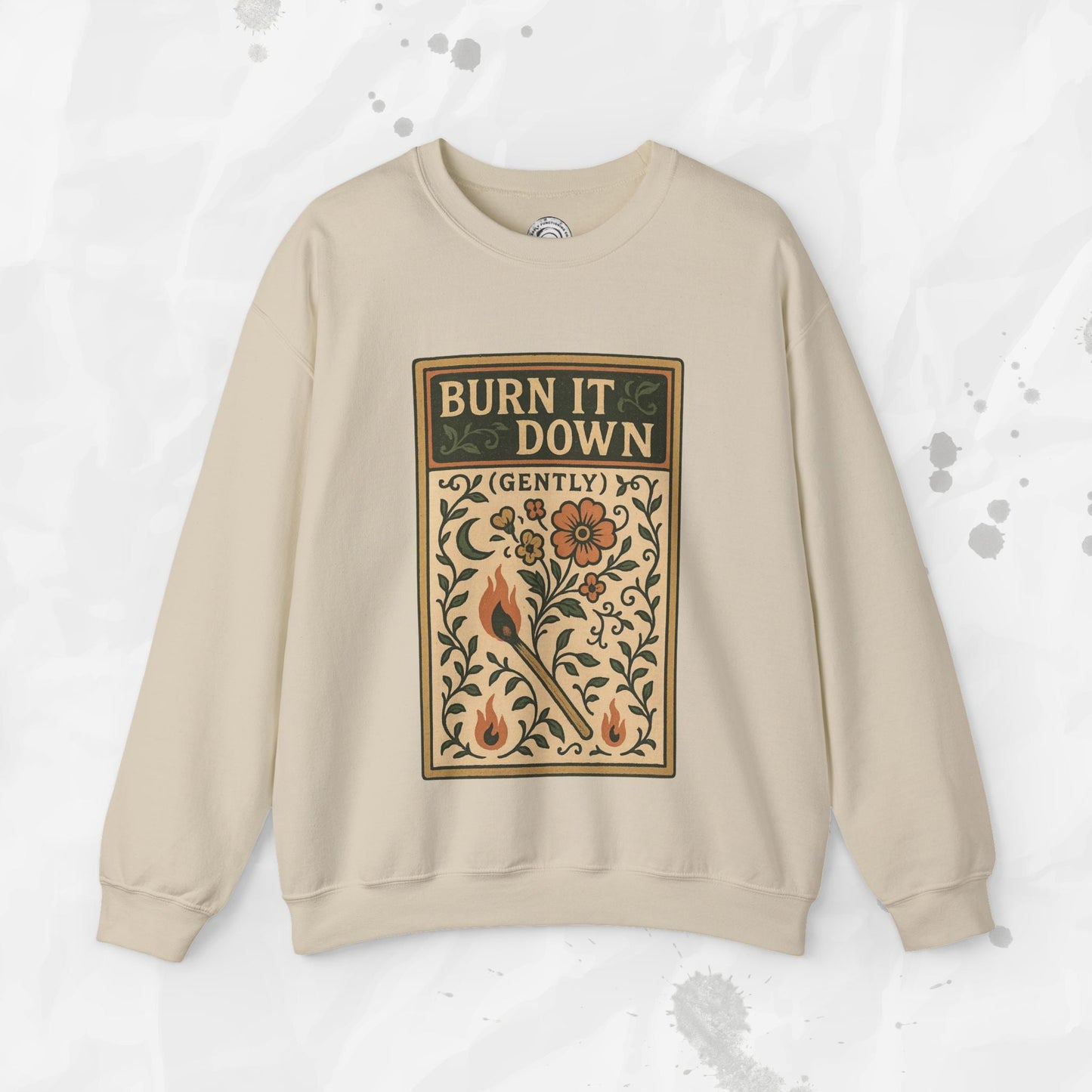 Burn It Down Gently - Crewneck Sweatshirt
