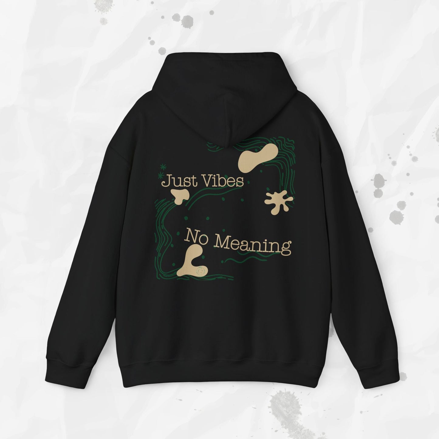 Just Vibes, No Meaning - Hoodie