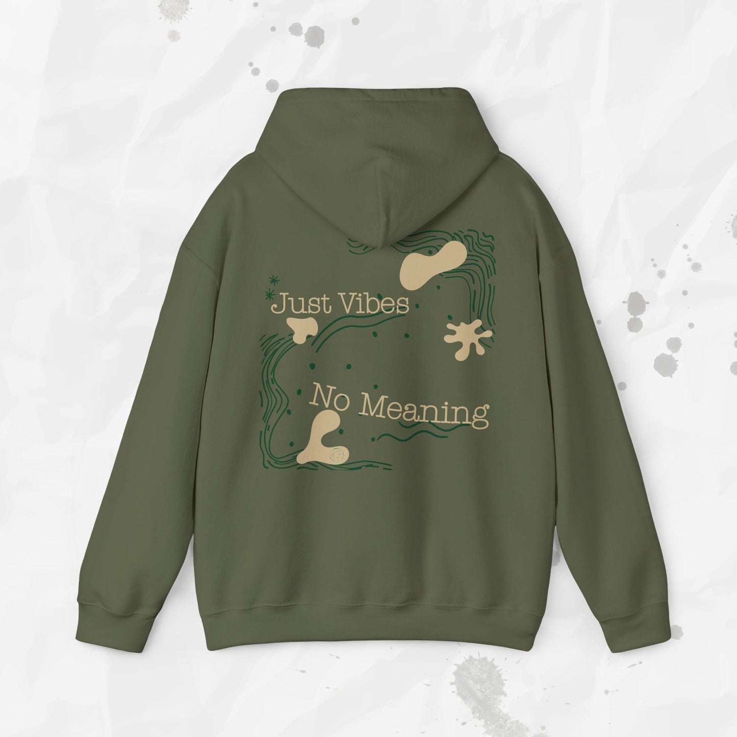 Just Vibes, No Meaning - Hoodie