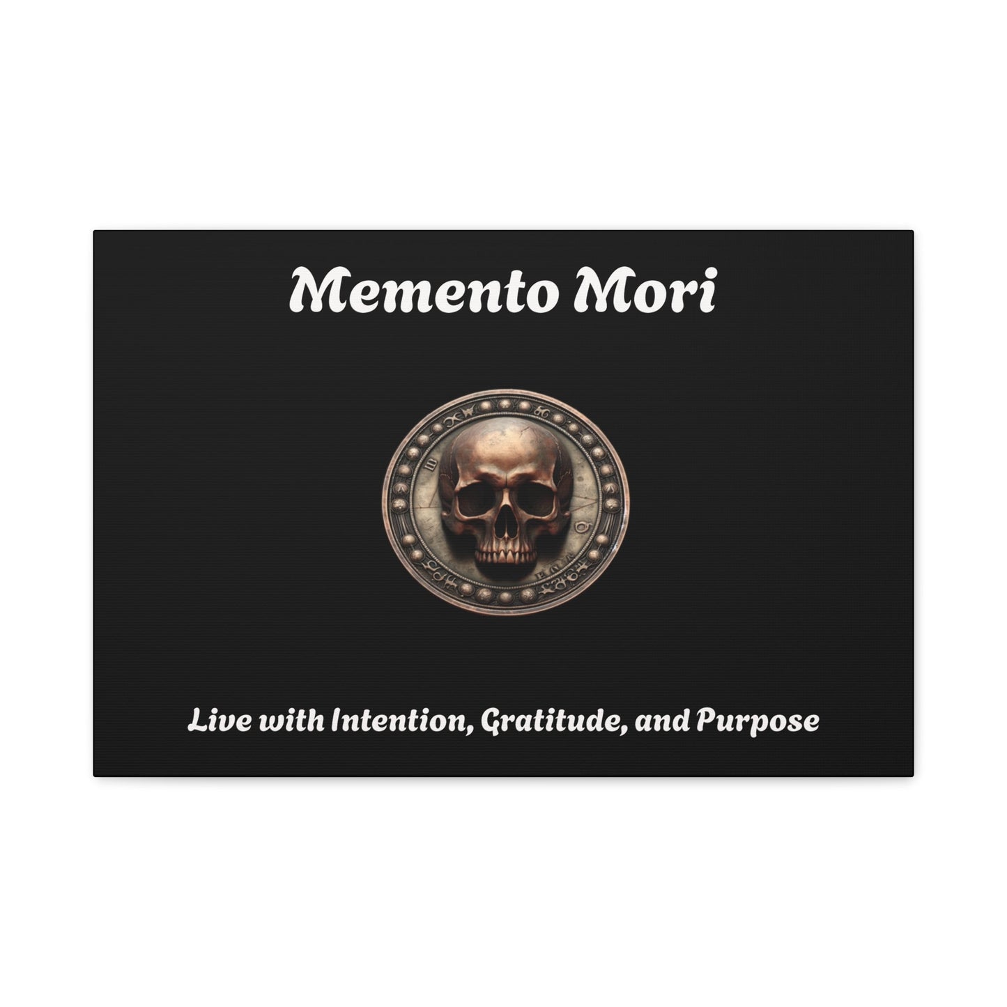 "Memento Mori" Matte Canvas - Inspirational Wall Art -"Live with Intention, Gratitude, and Purpose"