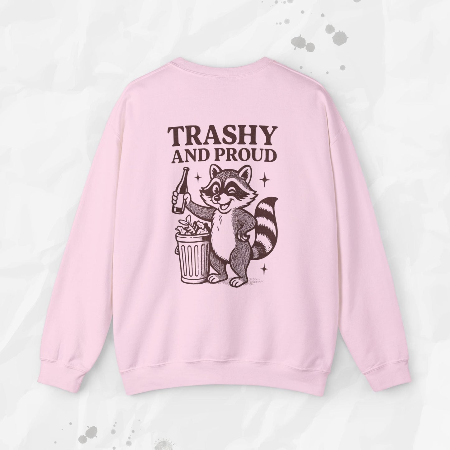 Trashy and Proud - Crewneck Sweatshirt
