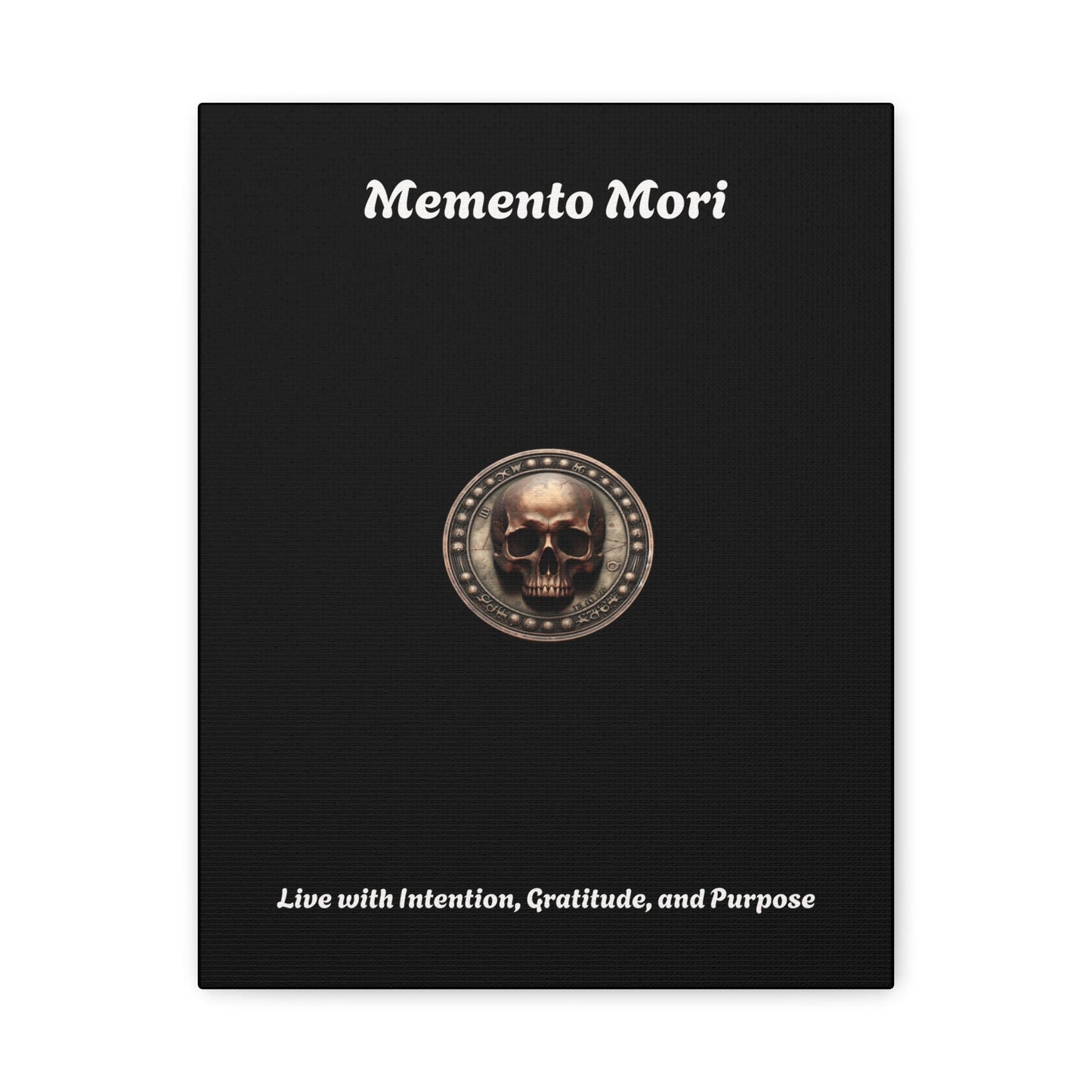 "Memento Mori" Matte Canvas - Inspirational Wall Art -"Live with Intention, Gratitude, and Purpose"