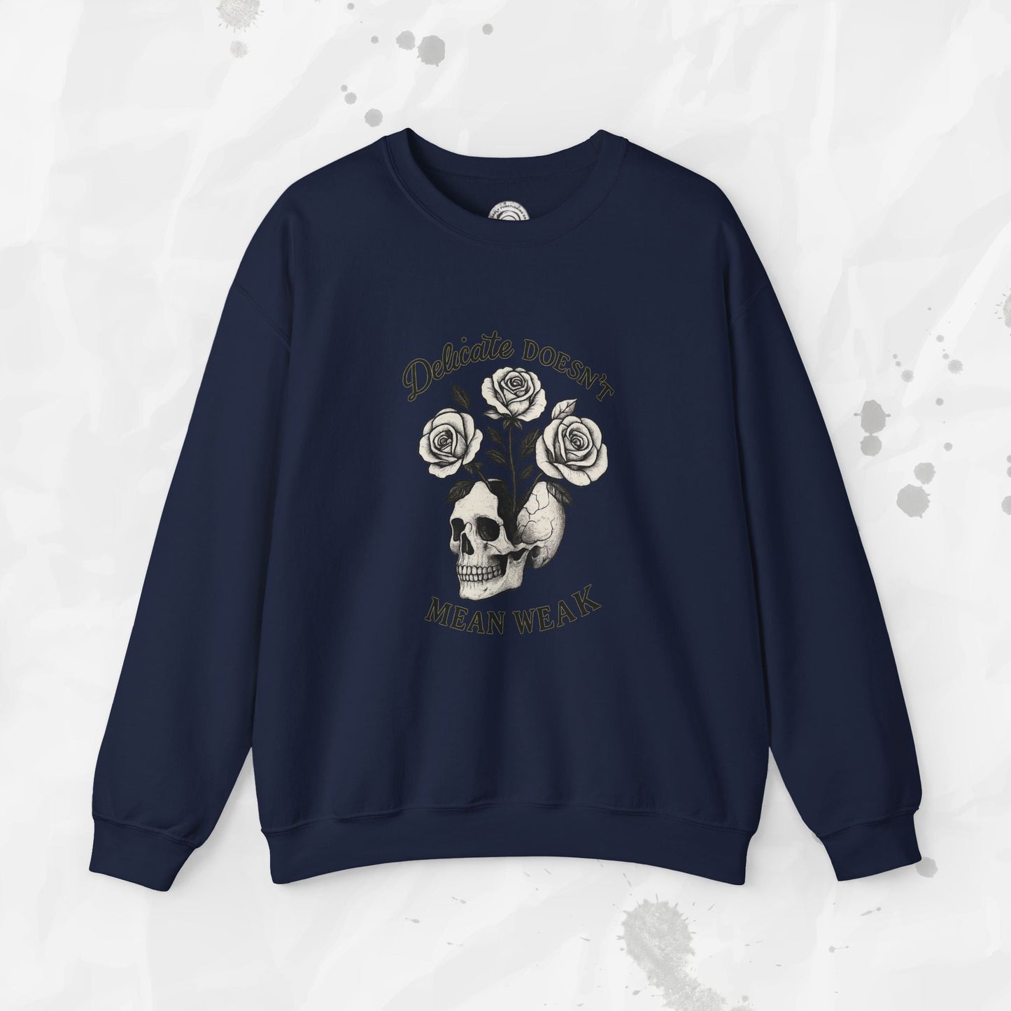 Delicate Doesnt Mean Weak - Crewneck Sweatshirt