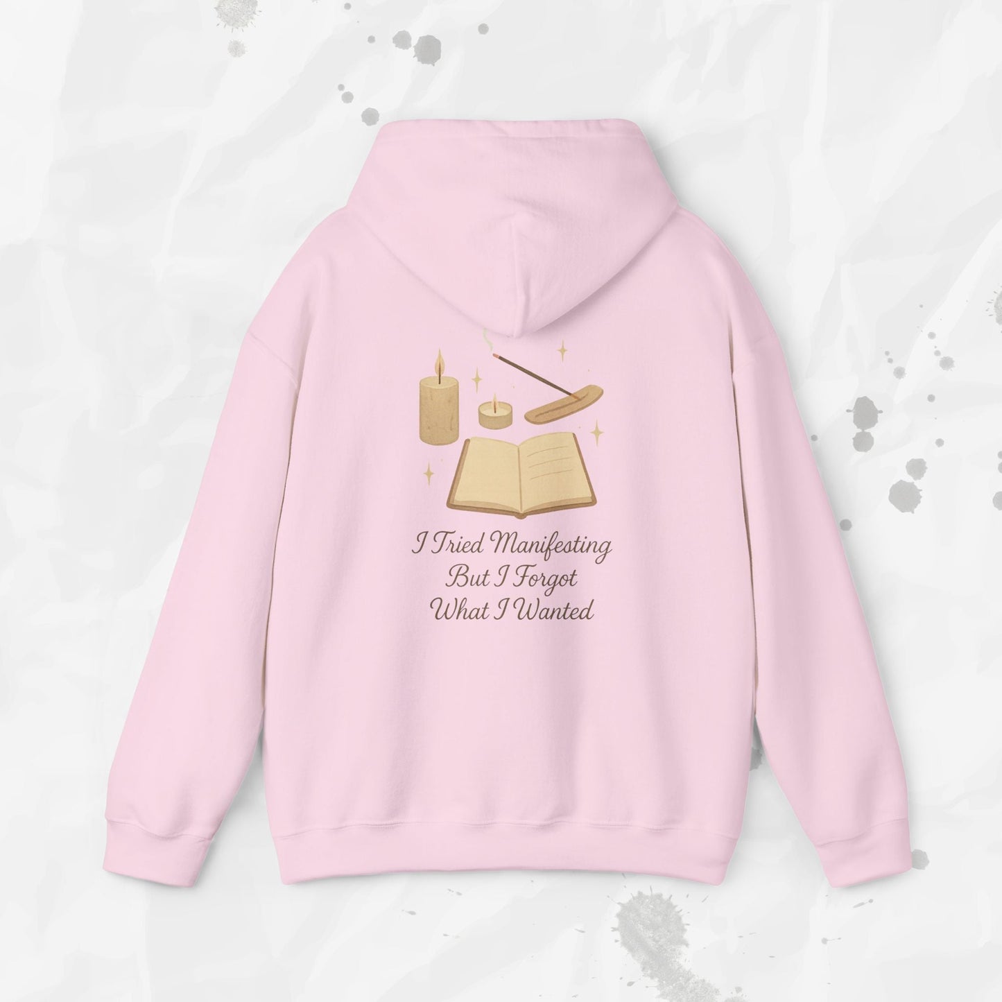 I Tried Manifesting But I Forgot What I Wanted - Hoodie