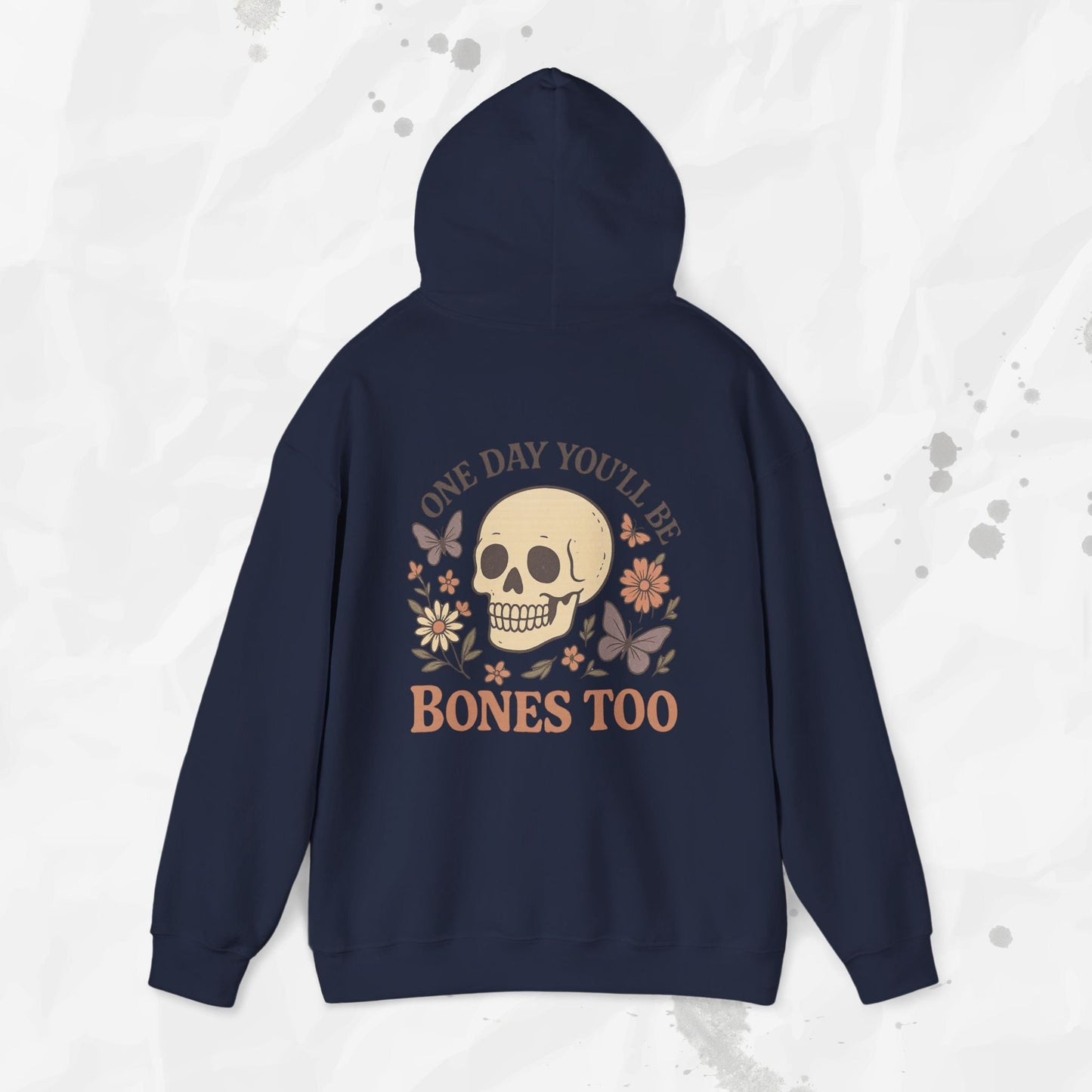 One Day You'll Be Bones Too - Hoodie